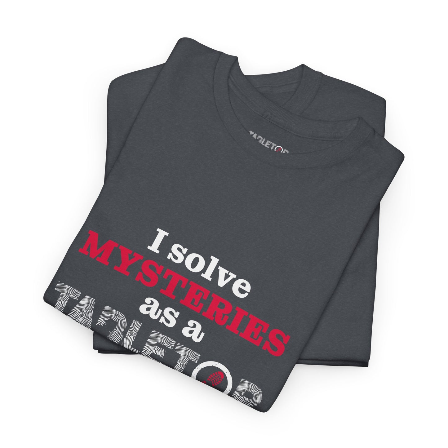 "I solve mysteries" Tabletop Detective t-shirt