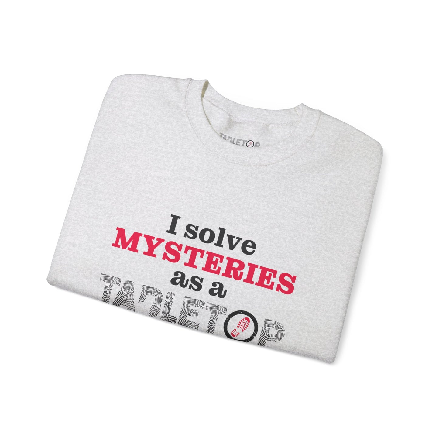 "I solve mysteries" Tabletop Detective Sweatshirt