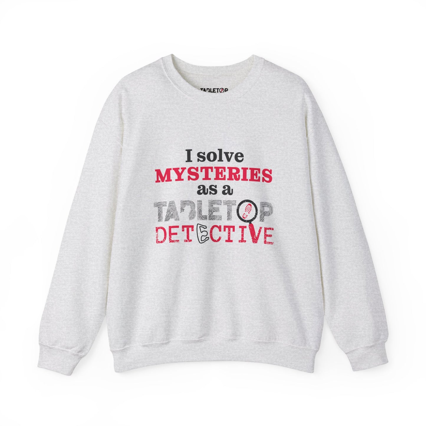 "I solve mysteries" Tabletop Detective Sweatshirt