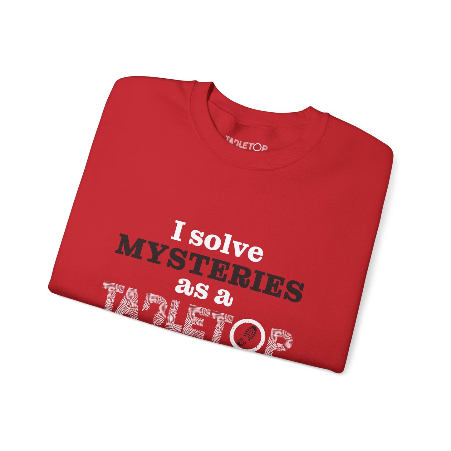 "I solve mysteries" Tabletop Detective Sweatshirt