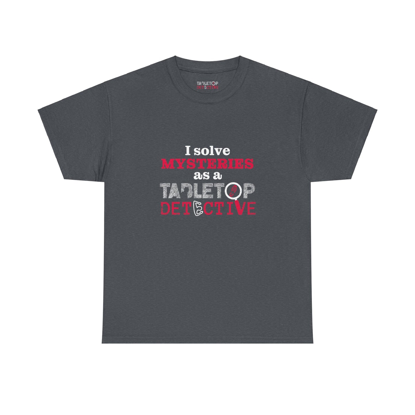 "I solve mysteries" Tabletop Detective t-shirt