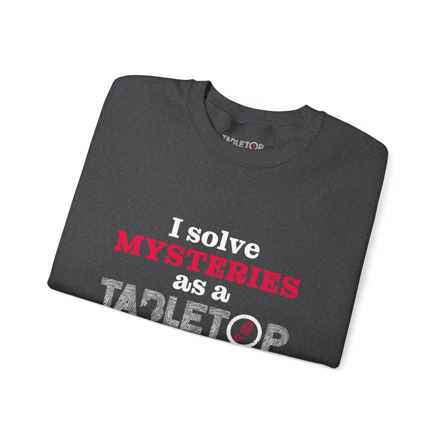 "I solve mysteries" Tabletop Detective Sweatshirt