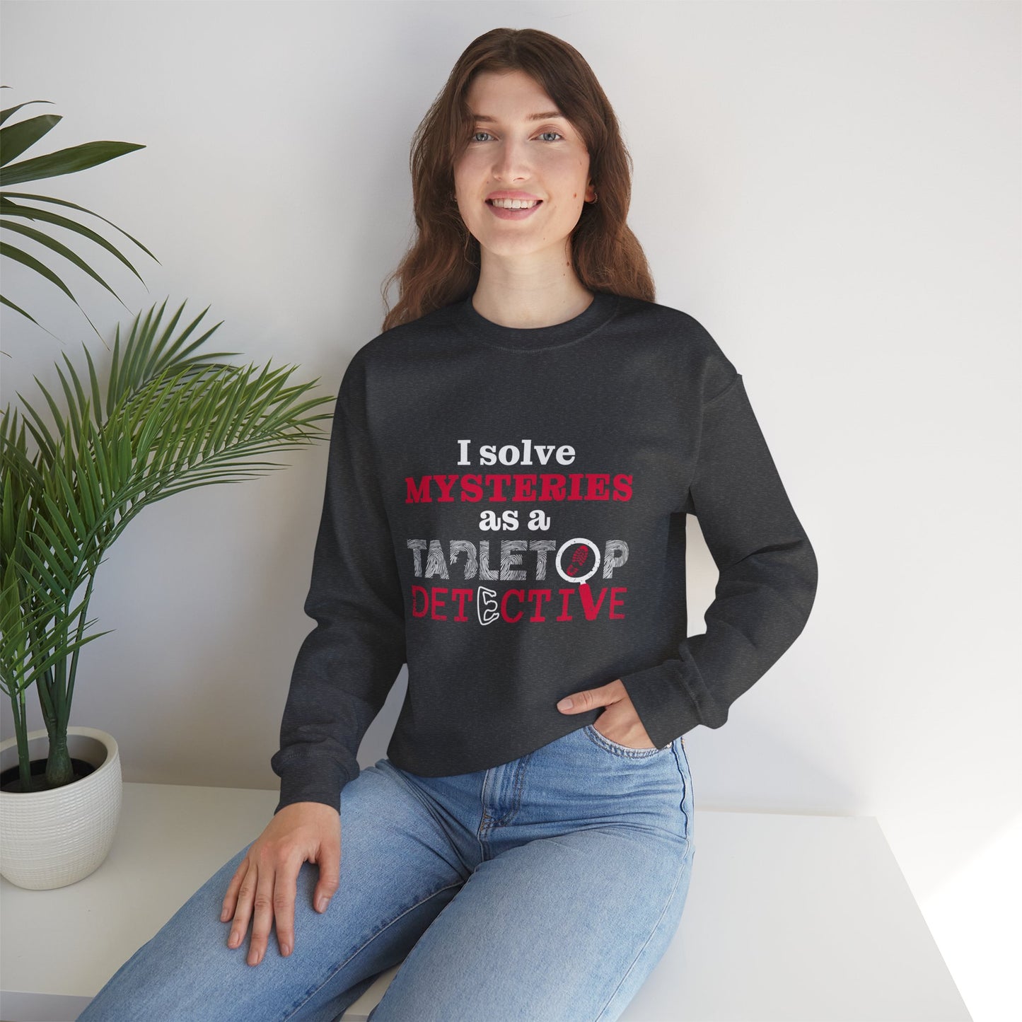 "I solve mysteries" Tabletop Detective Sweatshirt