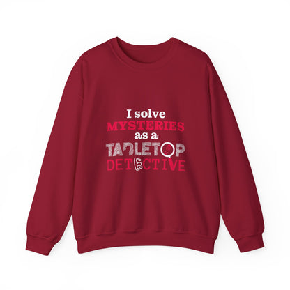 "I solve mysteries" Tabletop Detective Sweatshirt