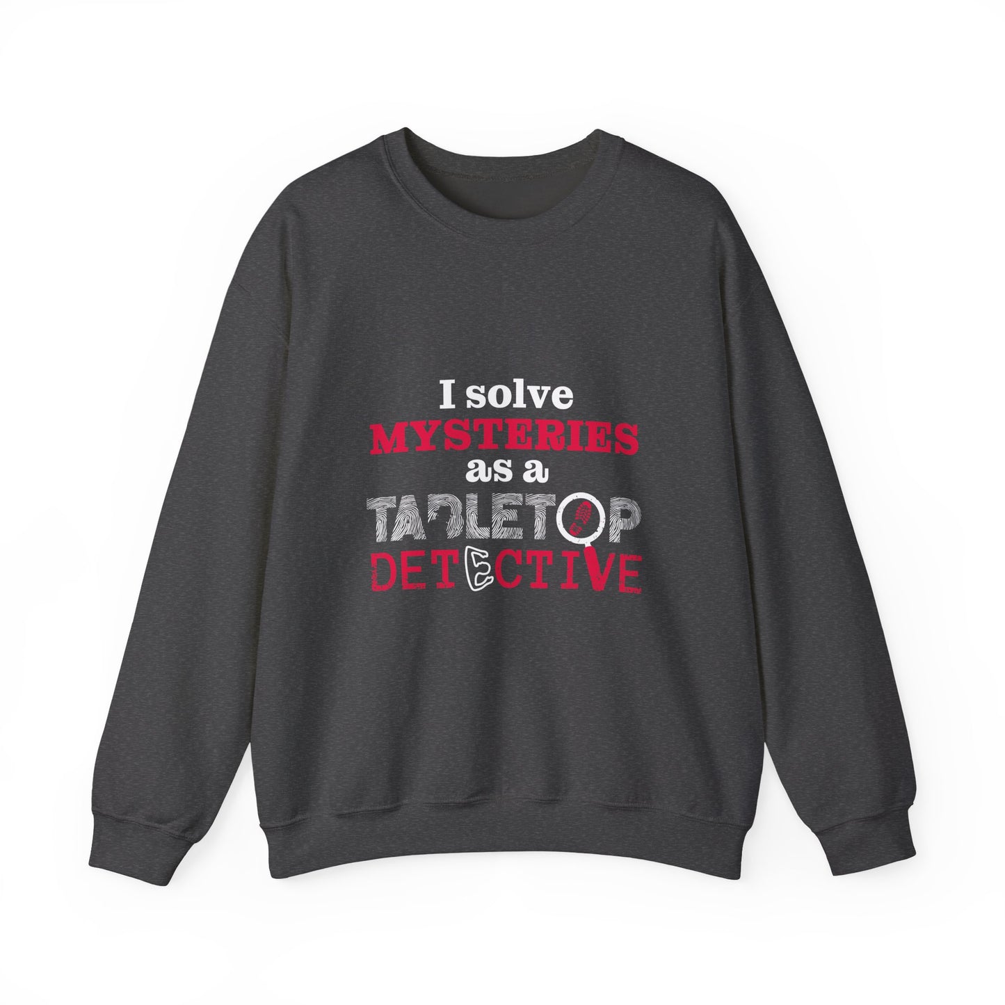 "I solve mysteries" Tabletop Detective Sweatshirt