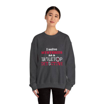 "I solve mysteries" Tabletop Detective Sweatshirt