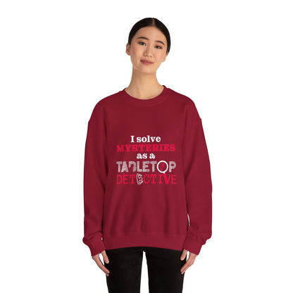 "I solve mysteries" Tabletop Detective Sweatshirt