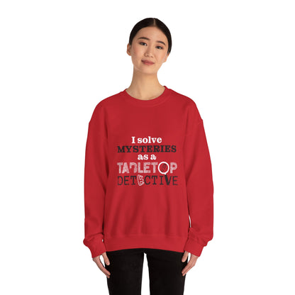 "I solve mysteries" Tabletop Detective Sweatshirt