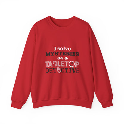 "I solve mysteries" Tabletop Detective Sweatshirt