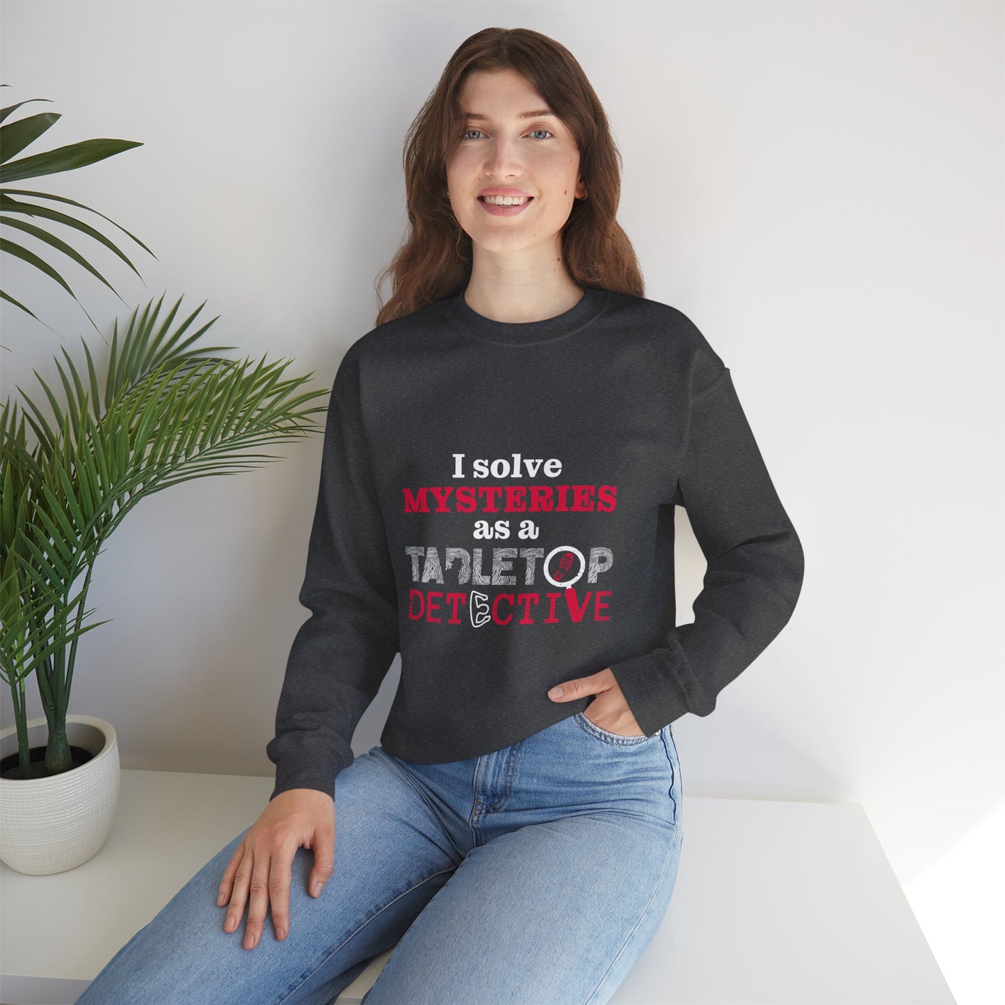 "I solve mysteries" Tabletop Detective Sweatshirt